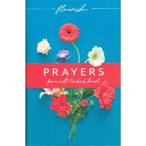 Flourish Prayers For A Well-Tended Heart By Mike Beaumont & Martin Manser